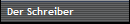 Der Schreiber